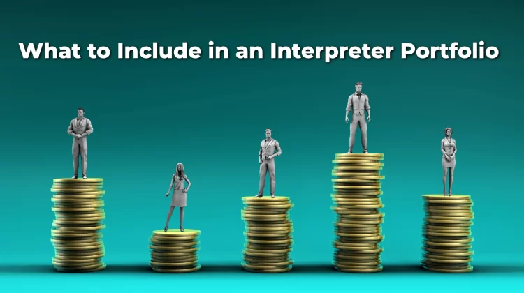 What to Include in an Interpreter Portfolio