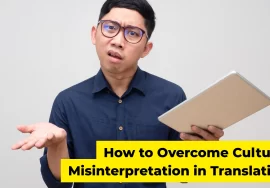 How to Overcome Cultural Misinterpretation in Translation