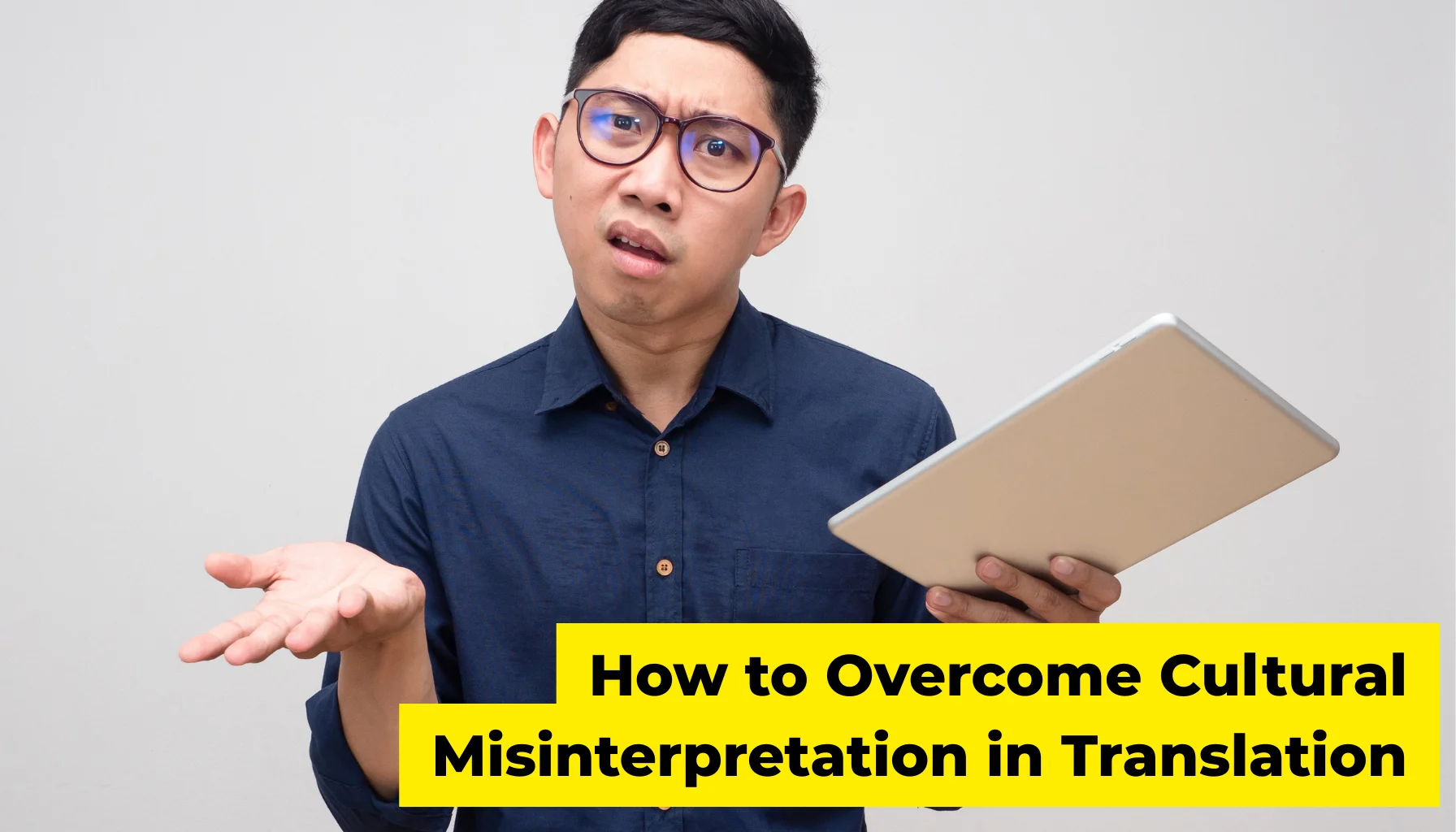 How to Overcome Cultural Misinterpretation in Translation