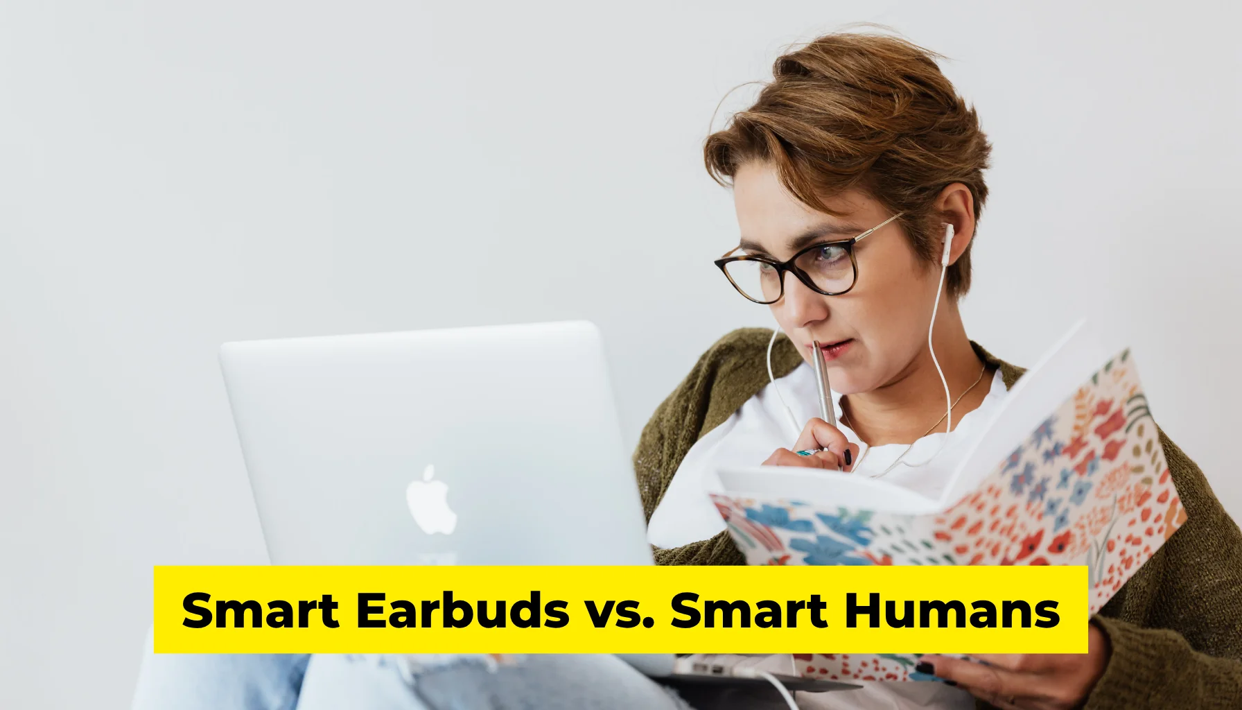 Smart Earbuds vs. Smart Humans Why Real Communication Needs More Than Technology