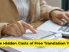 The Hidden Costs of Free Translation Tools