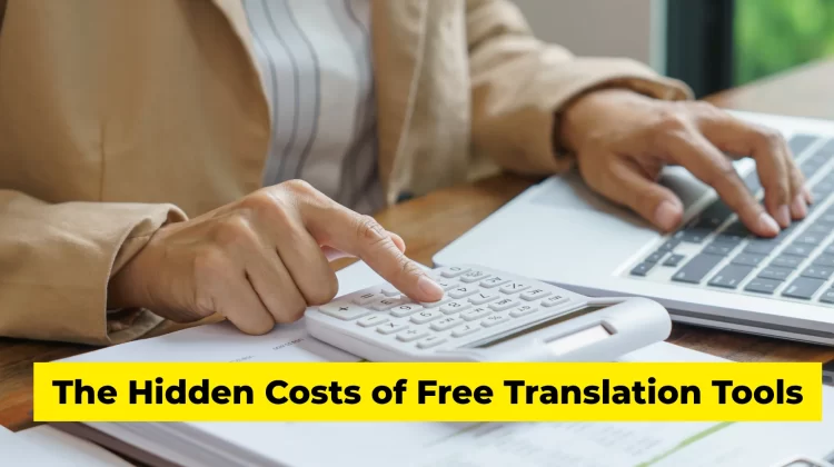 The Hidden Costs of Free Translation Tools