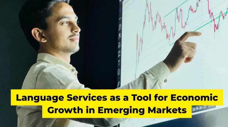 Language Services as a Tool for Economic Growth in Emerging Markets