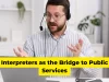 Interpreters as the Bridge to Public Services