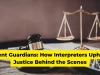 Silent Guardians How Interpreters Uphold Justice Behind the Scenes