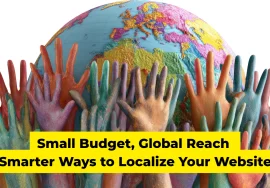 Small Budget, Global Reach Smarter Ways to Localize Your Website