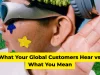 What Your Global Customers Hear vs. What You Mean