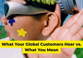 What Your Global Customers Hear vs. What You Mean