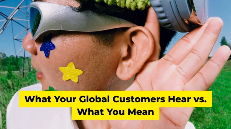 What Your Global Customers Hear vs. What You Mean