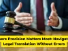 Where Precision Matters Most Navigating Legal Translation Without Errors