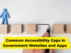 Common Accessibility Gaps in Government Websites and Apps