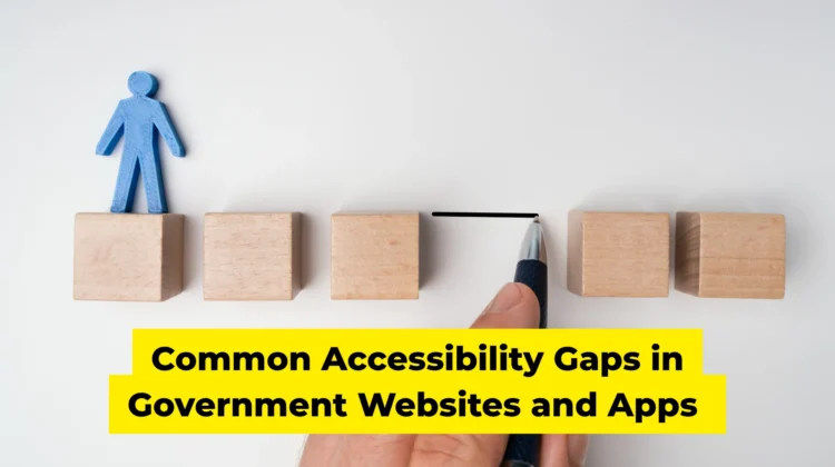 Common Accessibility Gaps in Government Websites and Apps